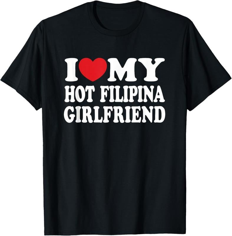 100% Cotton I Love My Hot Filipina Girlfriend GF I Heart My Girlfriend T-Shirt Hoodie, Sweatshirt | HypeCrazeTee.com