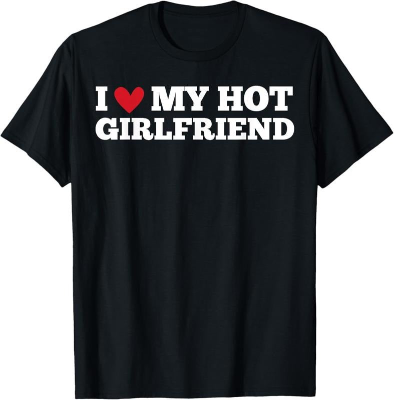 100% Cotton I Love My Hot Girlfriend Funny Birthday Anniversary T-Shirt Hoodie, Sweatshirt | HypeCrazeTee.com