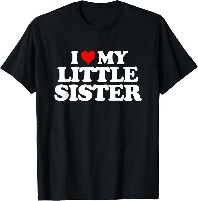 100% Cotton I Love My Little Sister - Heart Funny Fun Gift Tee T-Shirt Hoodie, Sweatshirt | HypeCrazeTee.com