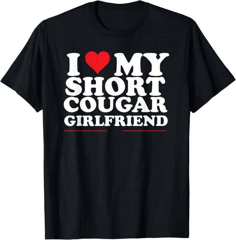 100% Cotton I Love My Short Cougar Girlfriend I Heart My Cougar GF T-Shirt Hoodie, Sweatshirt | HypeCrazeTee.com
