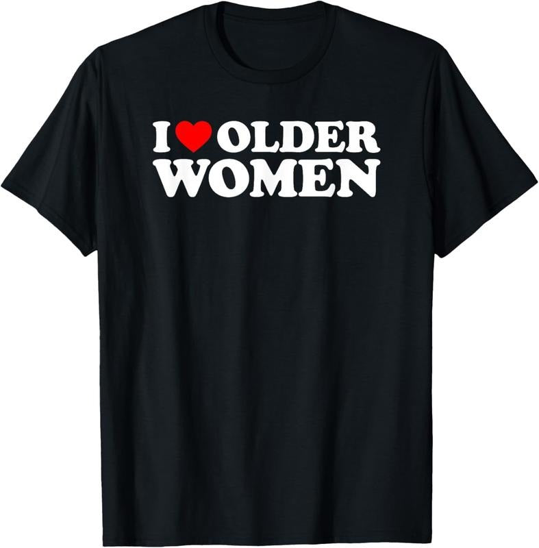 100% Cotton I Love Older Women T-Shirt Hoodie, Sweatshirt | HypeCrazeTee.com