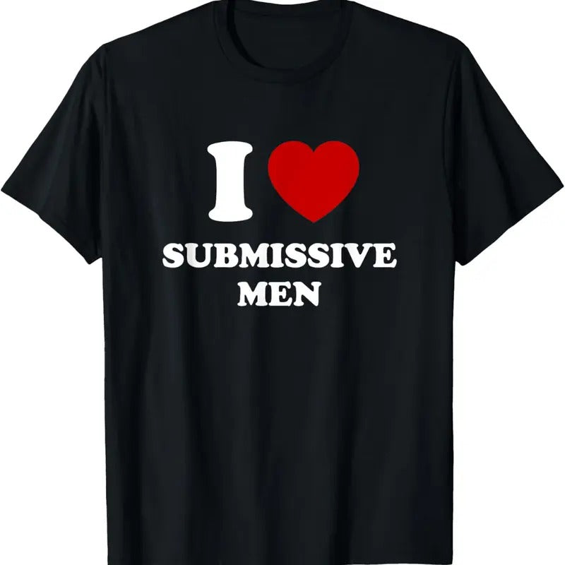 100% Cotton I Love Submissive Men T-Shirt Hoodie, Sweatshirt | HypeCrazeTee.com