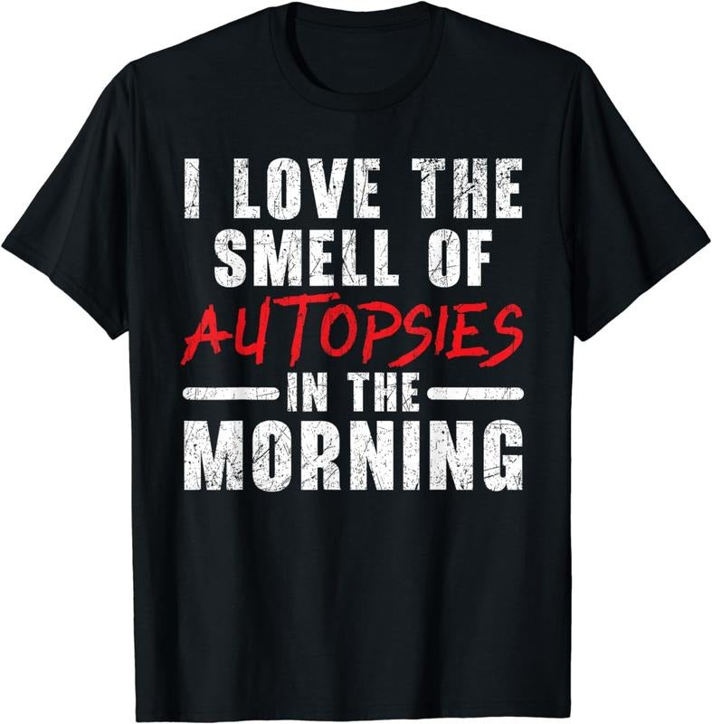 [100% Cotton]I Love Smell Autopsies Morning Forensic T-Shirts, Hoodie, Sweatshirt