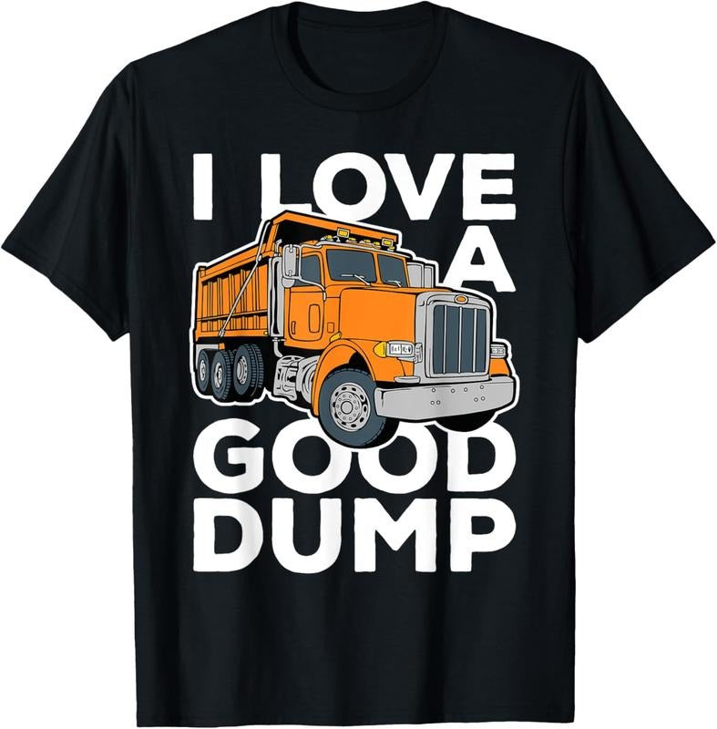 100% Cotton I Love a Good Dump Funny Dump Truck Driver T-Shirt Hoodie, Sweatshirt | HypeCrazeTee.com