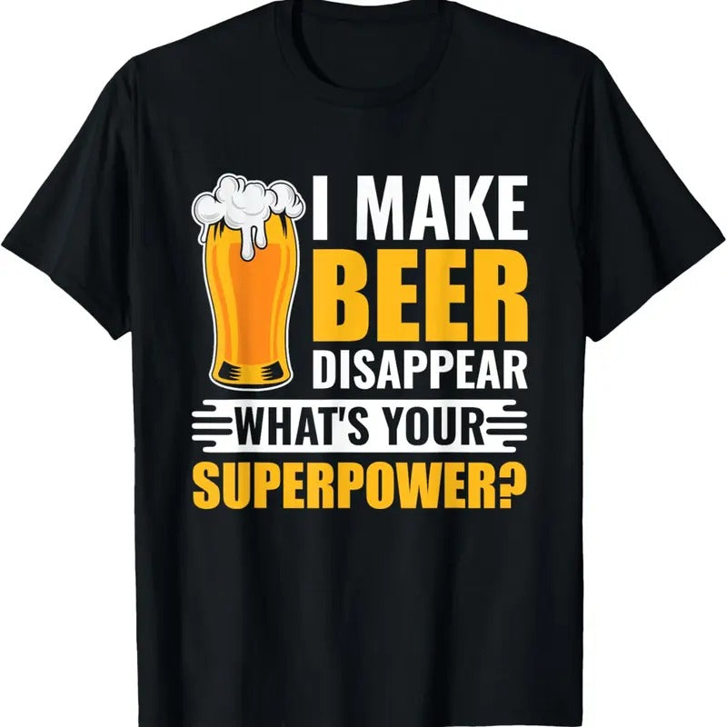 100% Cotton I Make Beer Disappear What's Your Superpower Funny Beer T-Shirt Hoodie, Sweatshirt | HypeCrazeTee.com