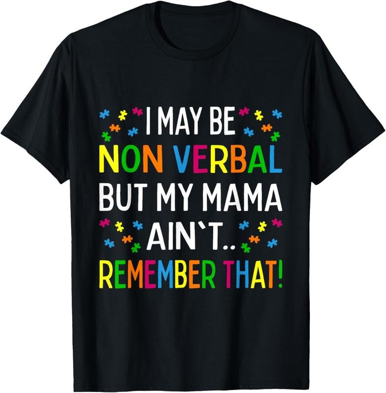 100% Cotton I May Be Non Verbal But My Mama Ain't Remember That Autism T-Shirt Hoodie, Sweatshirt | HypeCrazeTee.com