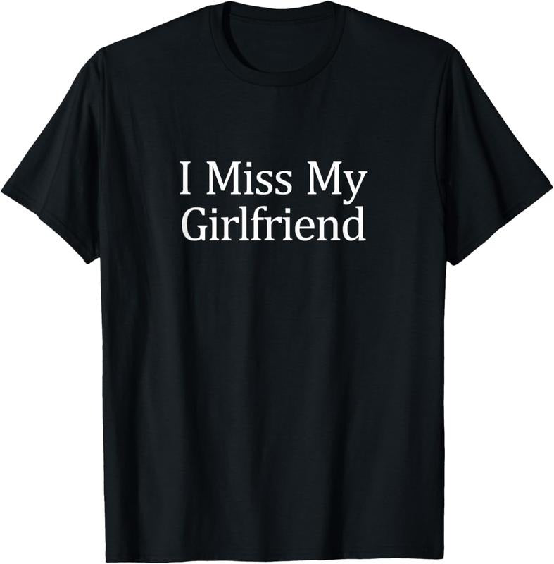 100% Cotton I Miss My Girlfriend T-Shirts, Hoodie, Sweatshirt