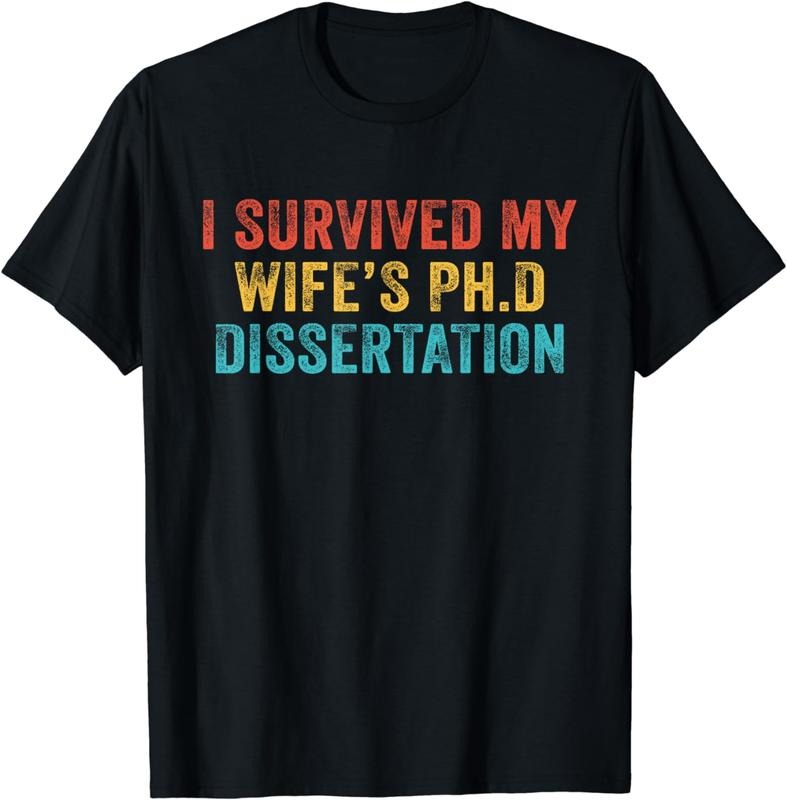 [100% Cotton]I Survived My Wife's Ph.D Dissertation Funny Vintage Retro T-Shirt Hoodie, Sweatshirt | HypeCrazeTee.com