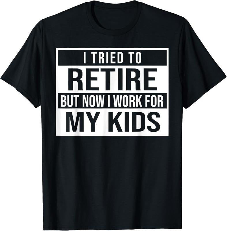 100% Cotton I Tried To Retire But Now I Work For My  Retir Funny T-Shirt Hoodie, Sweatshirt | HypeCrazeTee.com