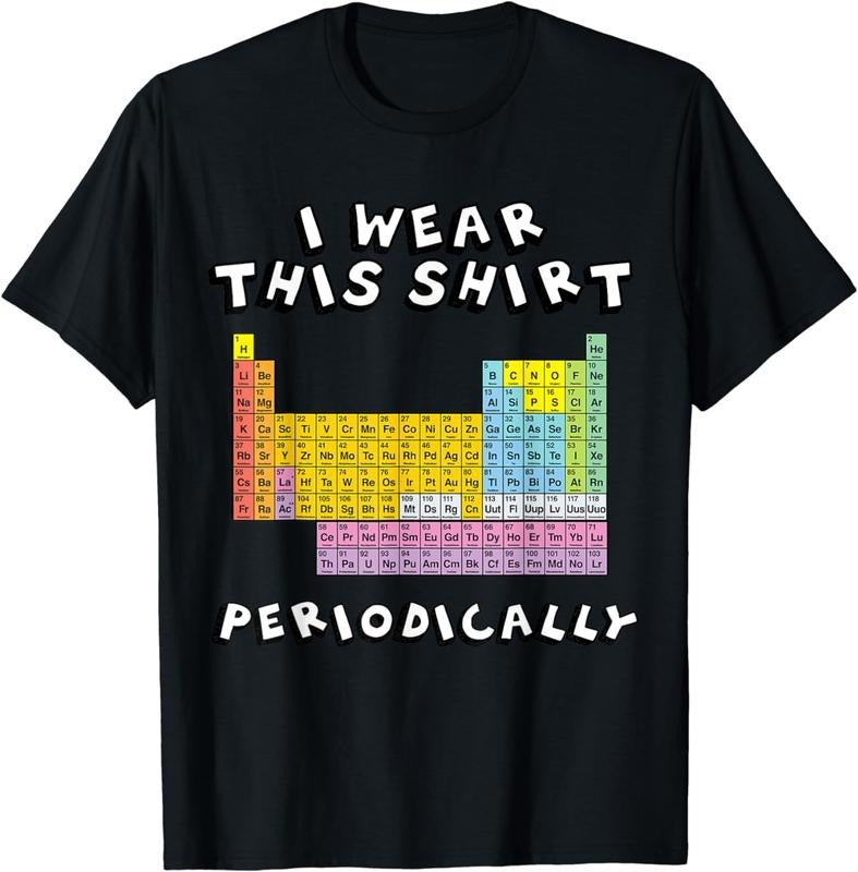 [100% Cotton]I Wear This Shirt Periodically STEM STEAM Science T Shirt Hoodie, Sweatshirt | HypeCrazeTee.com
