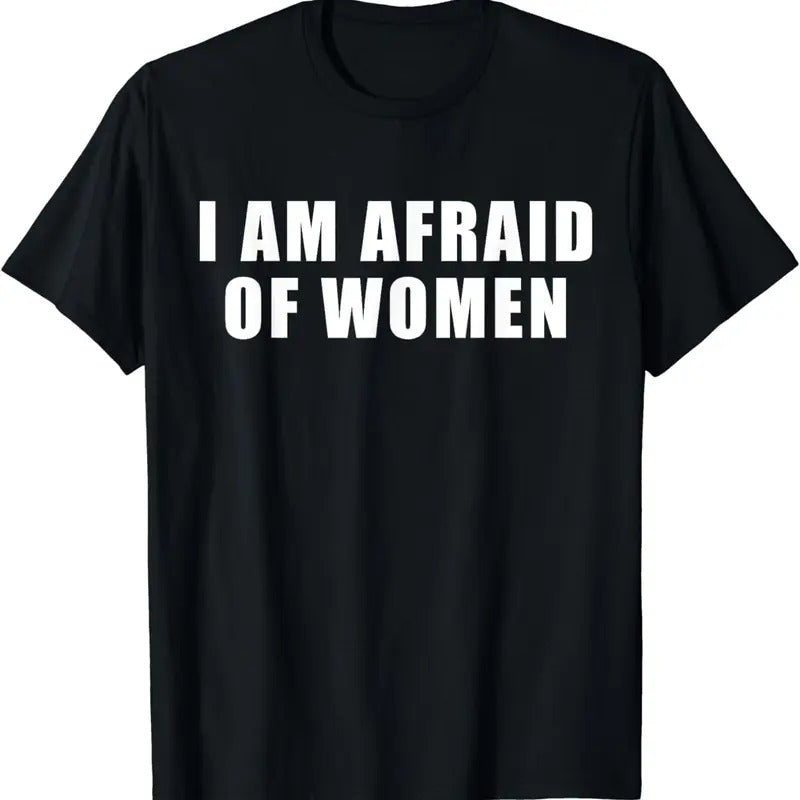 [100% Cotton]I am Afraid Of Women Funny T-Shirt Hoodie, Sweatshirt | HypeCrazeTee.com