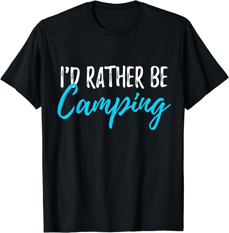 [100% Cotton]I'd Rather Be Camping Gear T-Shirt Funny Campers Shirt T-Shirt Hoodie, Sweatshirt | HypeCrazeTee.com