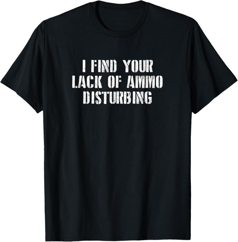 100% Cotton I find your lack of ammo disturbing prepper gift T-Shirt Hoodie, Sweatshirt | HypeCrazeTee.com