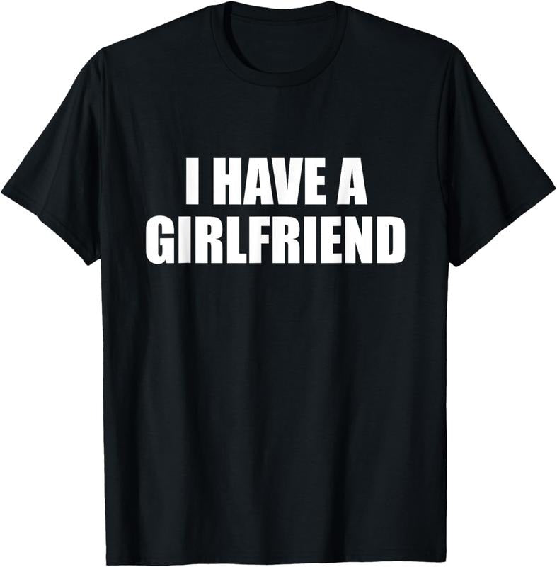 100% Cotton I have a girlfriend shirt T-Shirt Hoodie, Sweatshirt | HypeCrazeTee.com