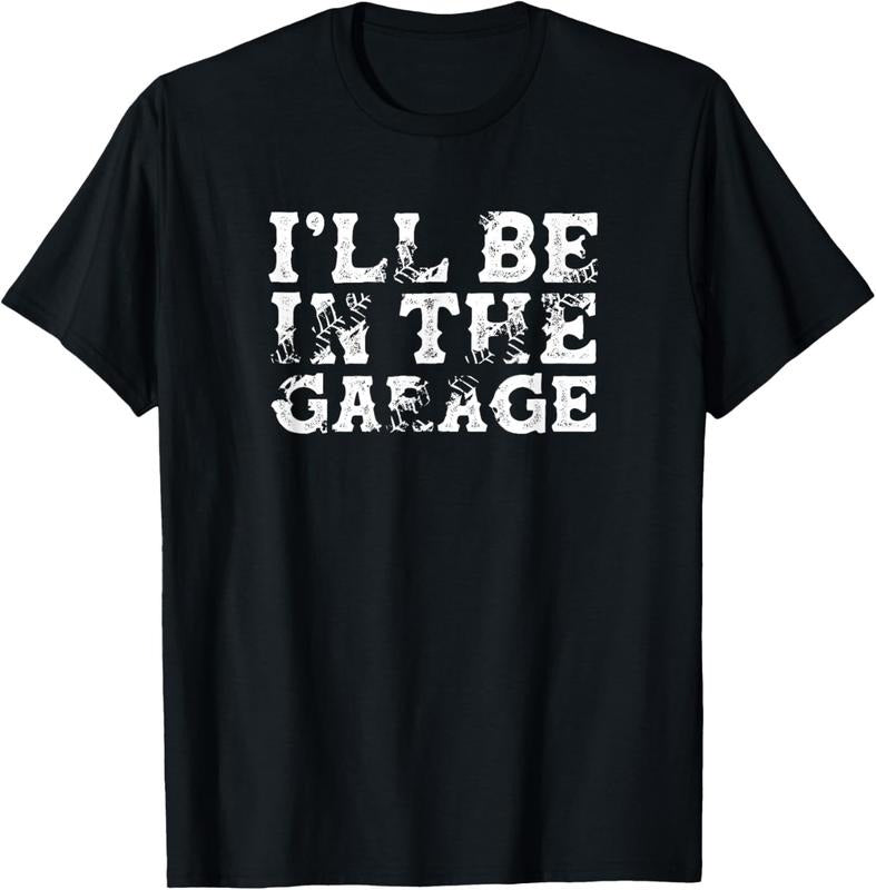 100% Cotton I'll Be In The Garage Auto Mechanic Project Car Builder T-Shirt Hoodie, Sweatshirt | HypeCrazeTee.com