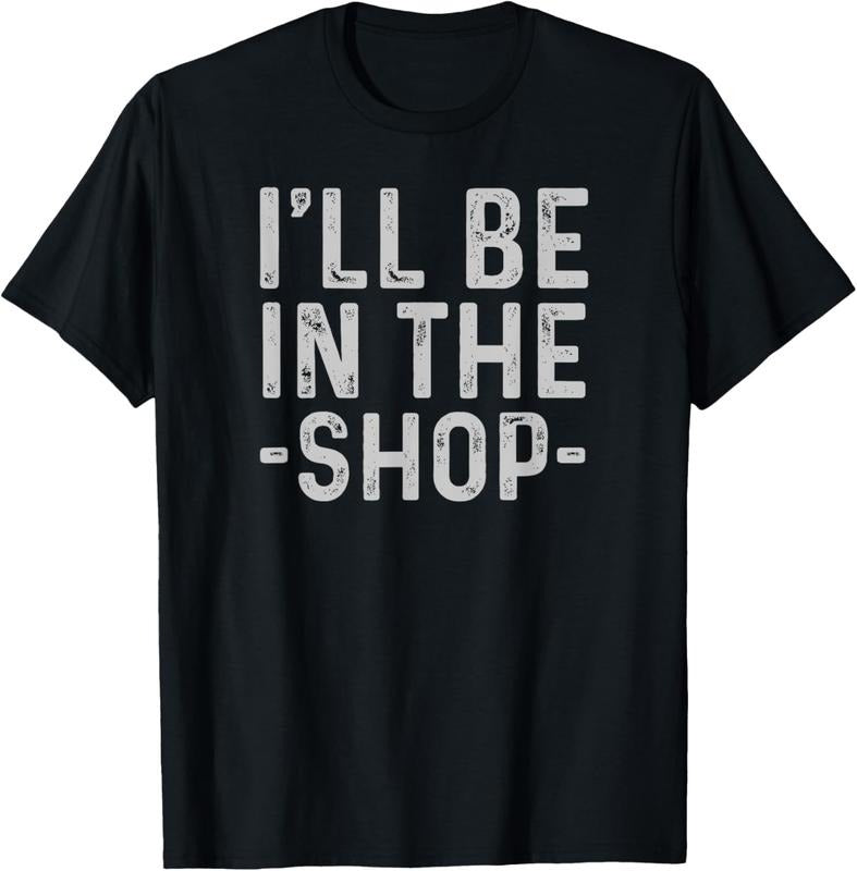 100% Cotton I'll Be in The Shop Mechanic Dad Joke Funny Handyman Grandpa T-Shirt Hoodie, Sweatshirt | HypeCrazeTee.com