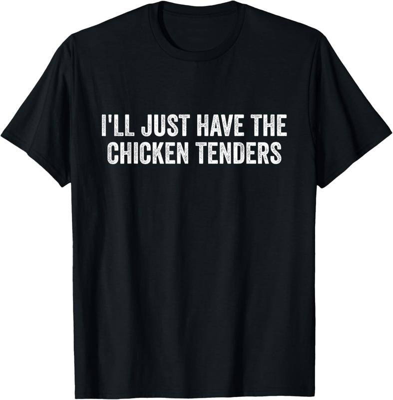 100% Cotton I'll Just Have The Chicken Tenders T-Shirt Hoodie, Sweatshirt | HypeCrazeTee.com