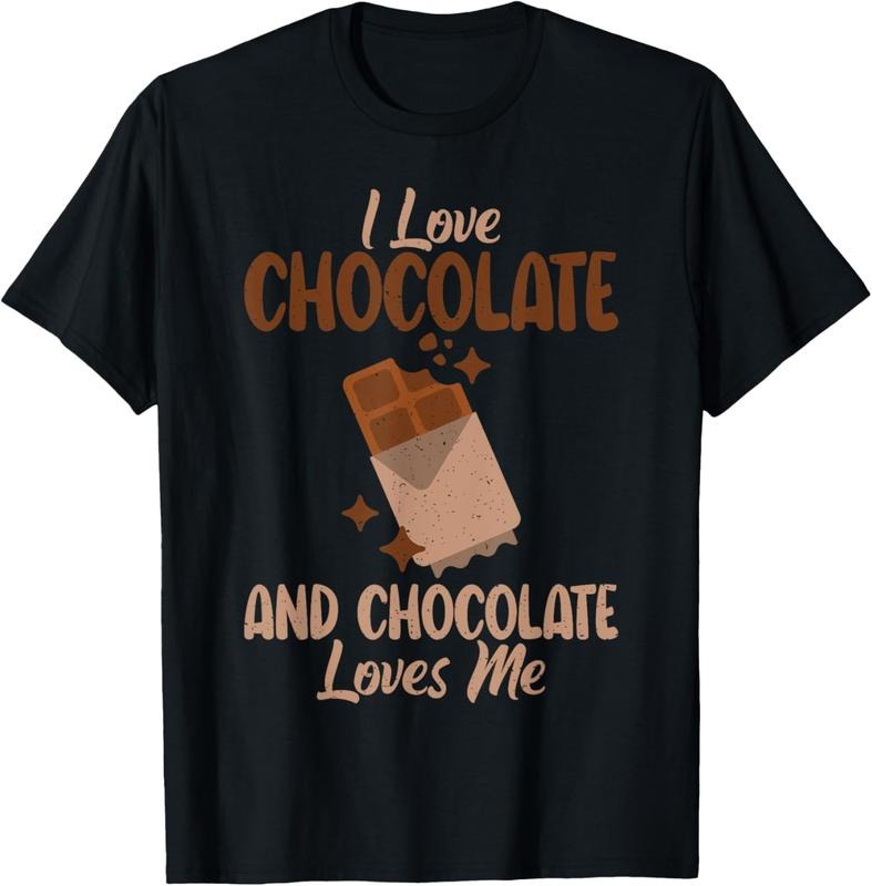 100% Cotton I love Chocolate and Chocolate loves me Chocolate Lover T-Shirt Hoodie, Sweatshirt | HypeCrazeTee.com