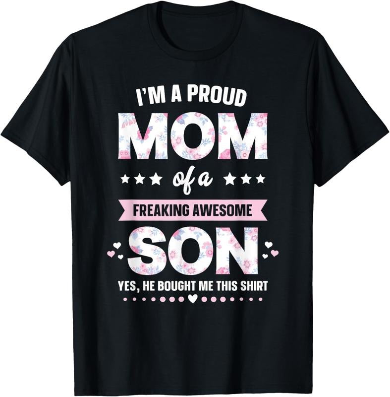 100% Cotton I'm A Proud Mom Shirt Gift From Son To Mom Funny Mothers Day T-Shirt Hoodie, Sweatshirt | HypeCrazeTee.com