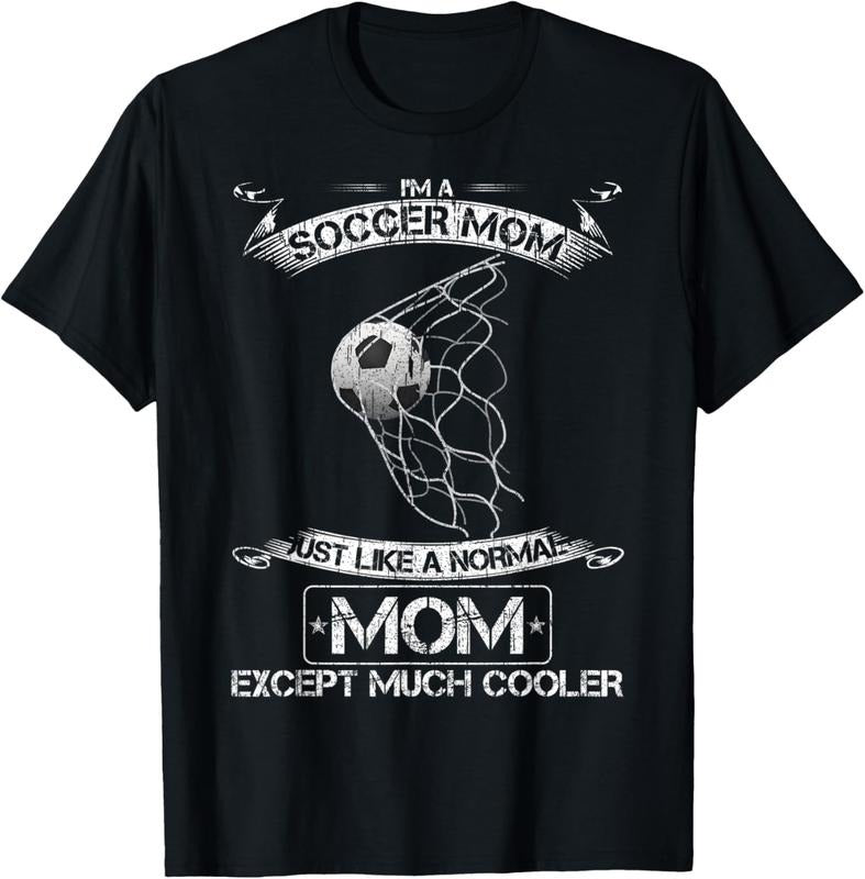 100% Cotton I'm A Soccer Mom Just Like A Normal Mom Except Much Cooler T-Shirt Hoodie, Sweatshirt | HypeCrazeTee.com