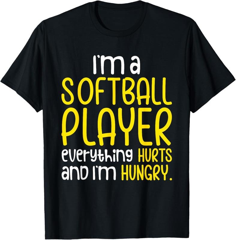 100% Cotton I'm A Softball Player Everything Hurts And I'm Hungry T-Shirt Hoodie, Sweatshirt | HypeCrazeTee.com