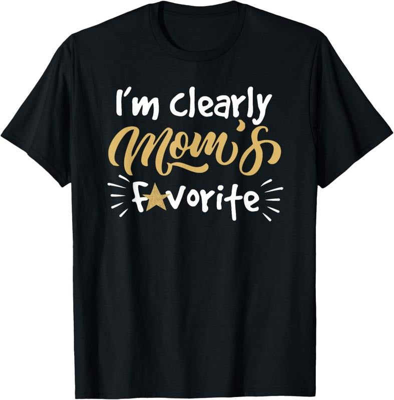 100% Cotton I'm Clearly Mom's Favorite Son or Daughter Shirt Funny Gift T-Shirt Hoodie, Sweatshirt | HypeCrazeTee.com
