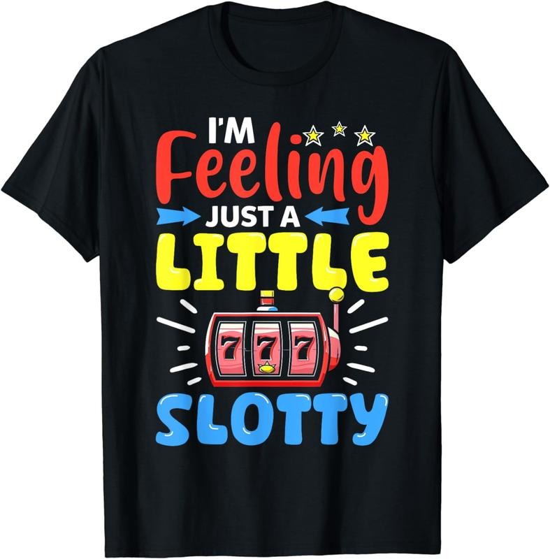 [100% Cotton]I'm Feeling Just A Little Slotty Slot Machine 777 Lucky Gift T-Shirt Hoodie, Sweatshirt | HypeCrazeTee.com