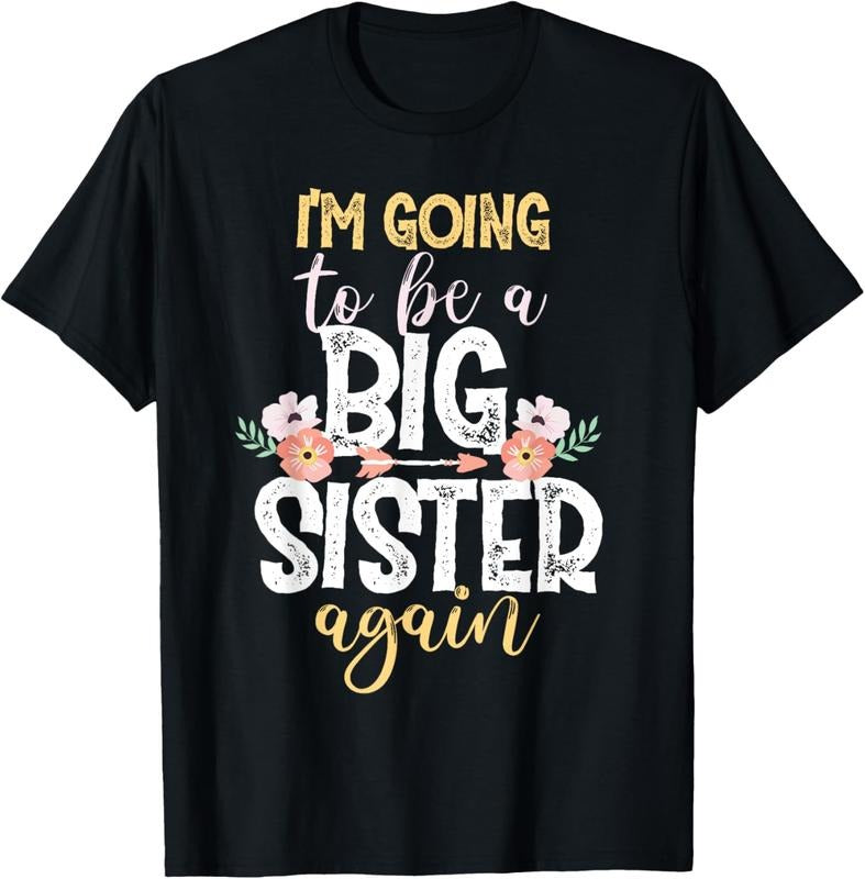 100% Cotton I'm Going To Be A Big Sister Again T-Shirt Hoodie, Sweatshirt | HypeCrazeTee.com