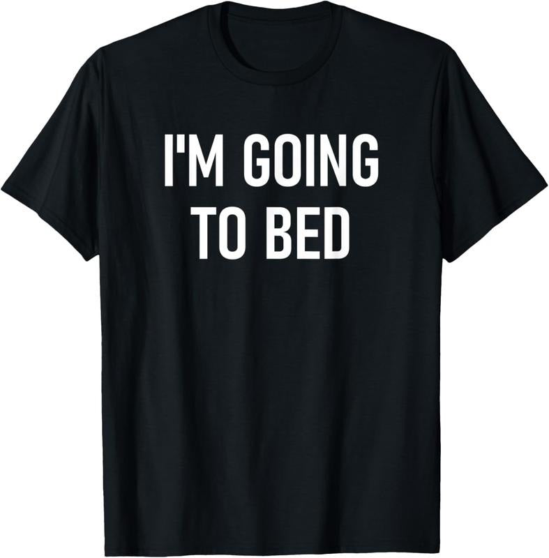 100% Cotton I'm Going To Bed Funny, Jokes, Sarcastic T-Shirt Hoodie, Sweatshirt | HypeCrazeTee.com