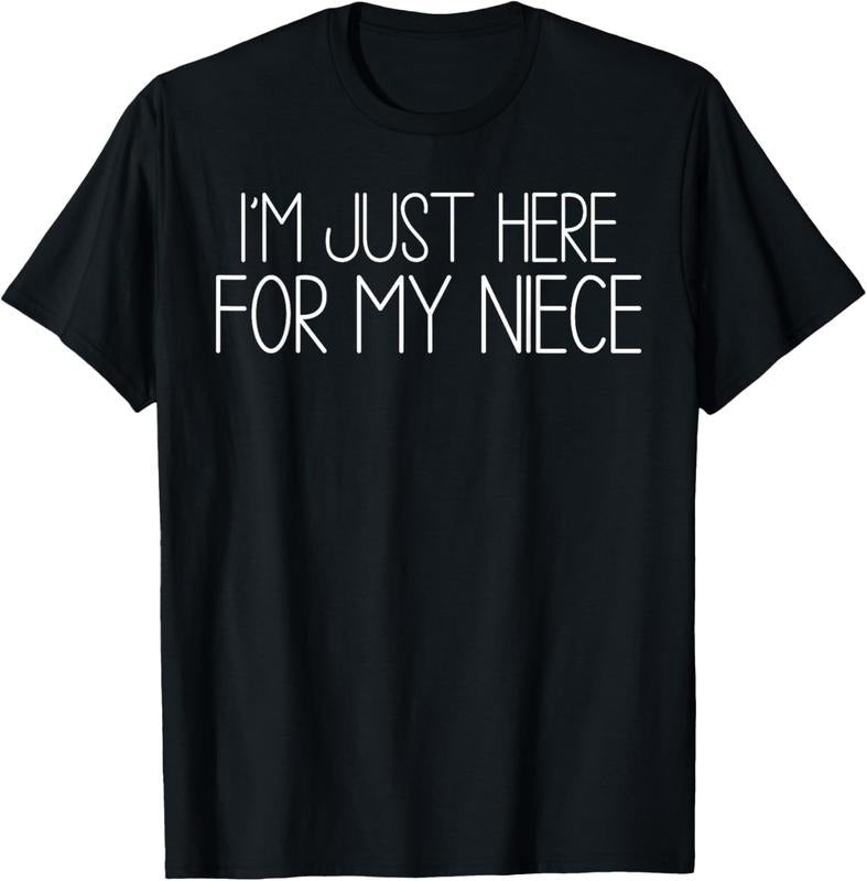 100% Cotton I'm Just Here For My Niece funny for aunt and Uncle T-Shirt Hoodie, Sweatshirt | HypeCrazeTee.com
