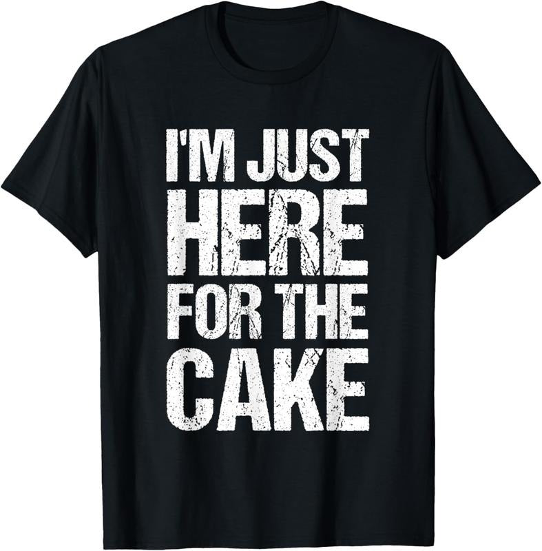 100% Cotton I'm Just Here For The Cake Funny Sweet Design T-Shirt Hoodie, Sweatshirt | HypeCrazeTee.com