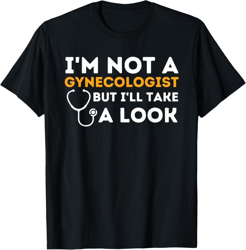 100% Cotton I'm Not A Gynecologist But I'll Take A Look - Adult Humor T-Shirt Hoodie, Sweatshirt | HypeCrazeTee.com