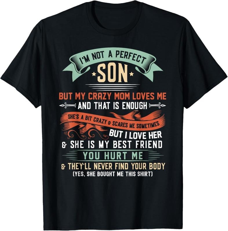 100% Cotton I'm Not A Perfect Son But My Crazy Mom Loves Me Funny T-Shirt Hoodie, Sweatshirt | HypeCrazeTee.com