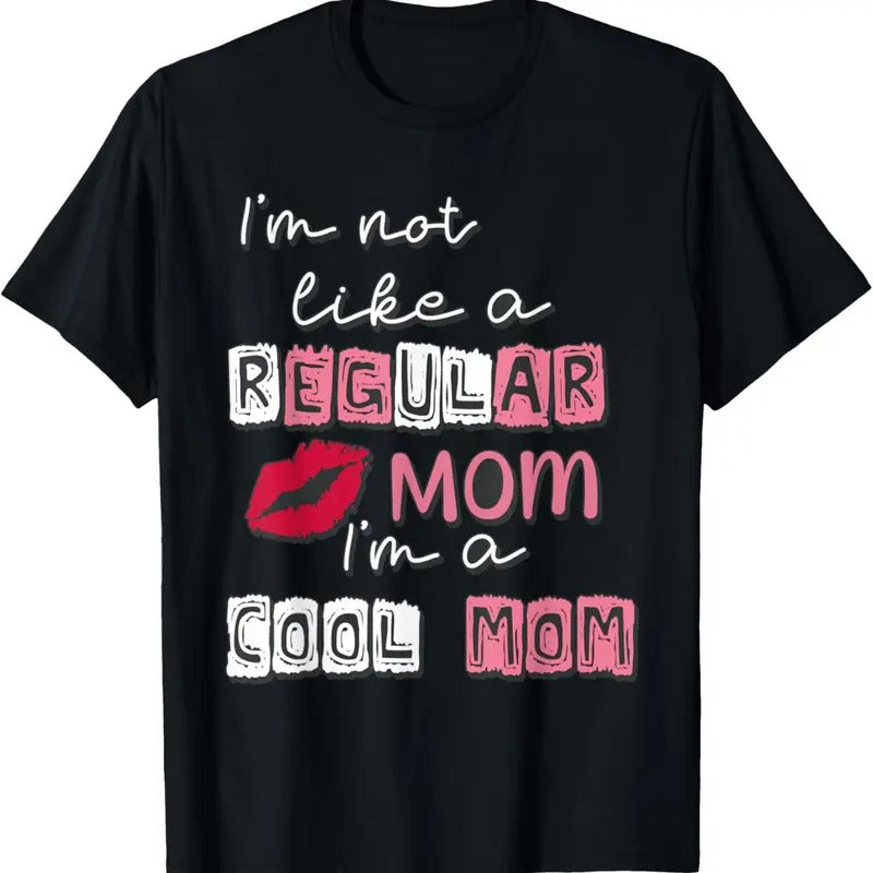 100% Cotton I'm Not Like A Regular Mom I'm A Cool-Mom Funny Mothers Day T-Shirt Hoodie, Sweatshirt | HypeCrazeTee.com