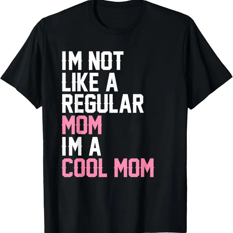 100% Cotton I'm Not Like A Regular Mom I'm A Cool Mom T-Shirt Hoodie, Sweatshirt | HypeCrazeTee.com
