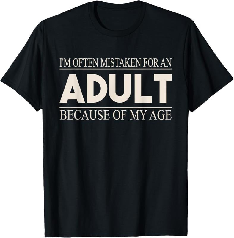 100% Cotton I'm Often Mistaken For An Adult Because Of My Age Funny T-Shirt Hoodie, Sweatshirt | HypeCrazeTee.com