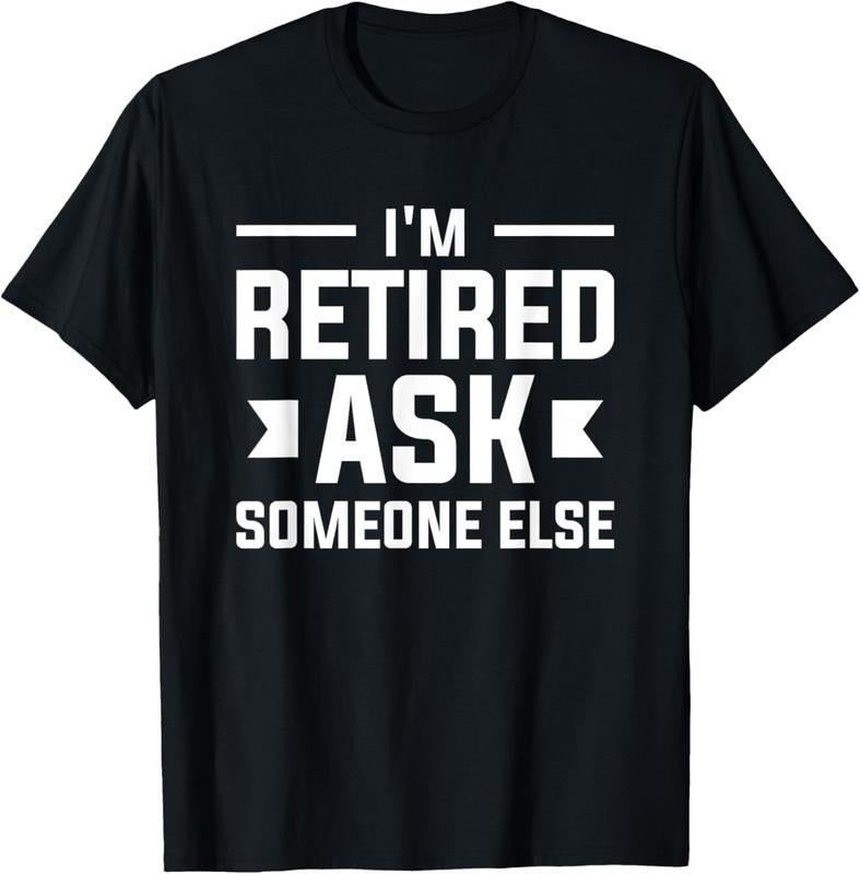 100% Cotton I'm Retired Ask Someone Else Retirement Retire Pensioner T-Shirt Hoodie, Sweatshirt | HypeCrazeTee.com