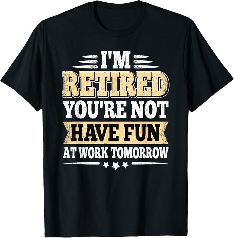 100% Cotton I'm Retired You Are Not Retro Vintage Retirement Retire T-Shirtstyle{n002}2 T-Shirts, Hoodie, Sweatshirt