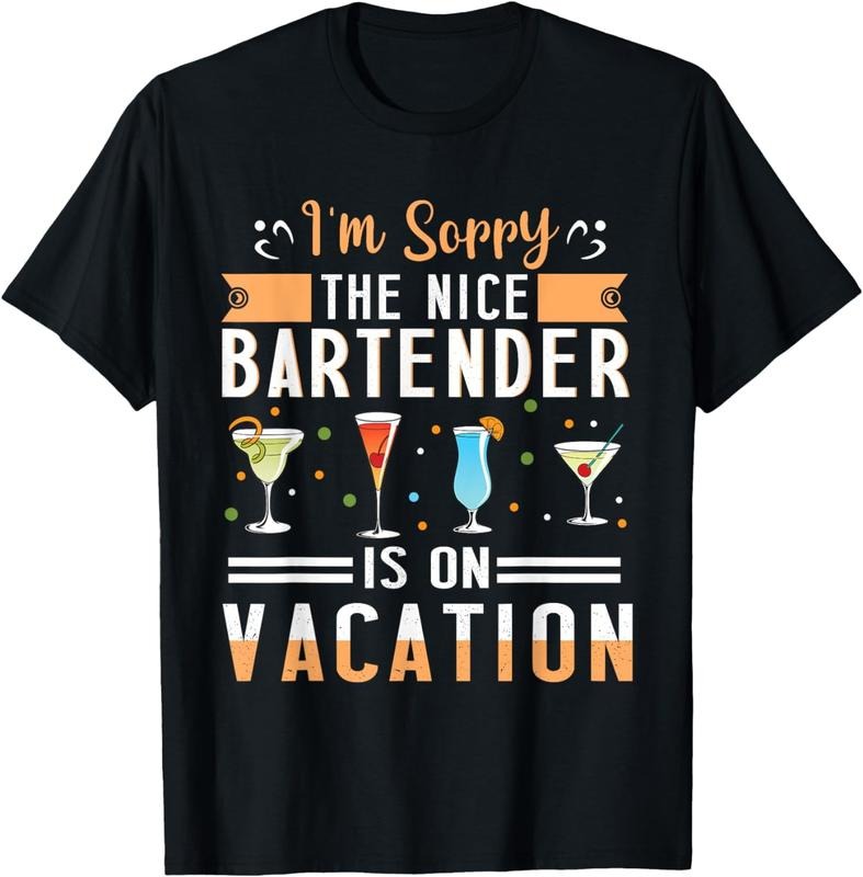 [100% Cotton]I'm Sorry The Nice Bartender Is On Vacation Bartending T-Shirt Hoodie, Sweatshirt | HypeCrazeTee.com