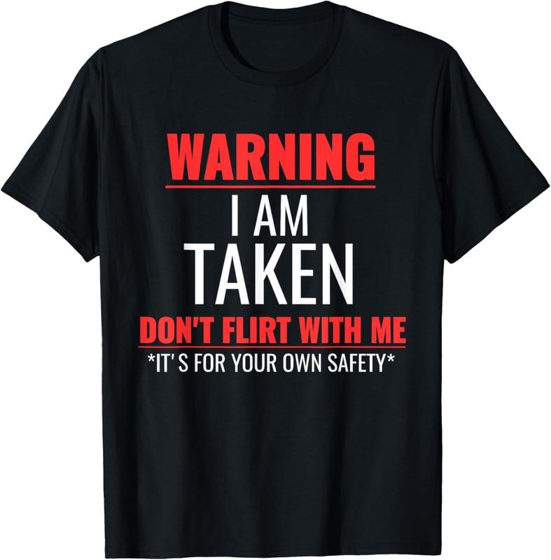 100% Cotton I'm Taken, Warning I am Taken Sarcastic Funny Saying T-Shirt Hoodie, Sweatshirt | HypeCrazeTee.com
