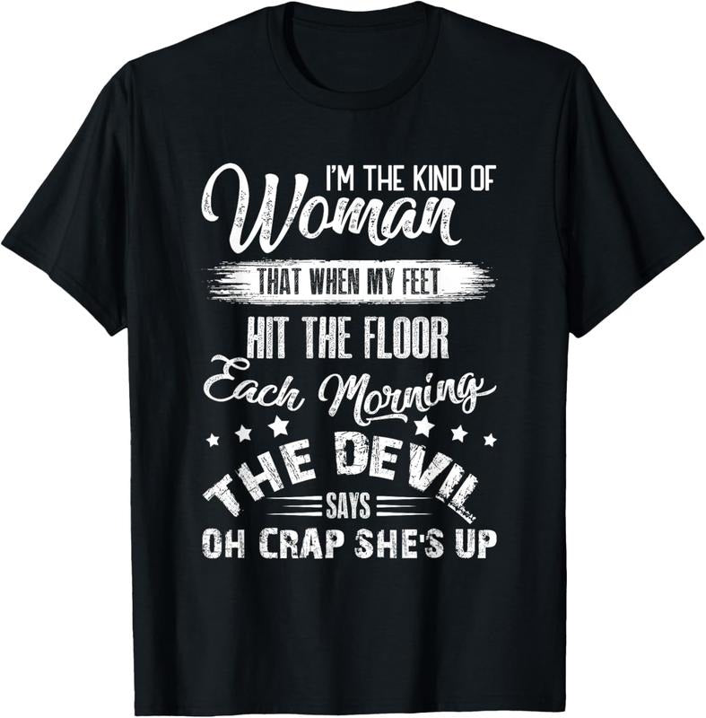 100% Cotton I'm The Kind Woman That When My Feet The Devil Hit The Floor T-Shirt Hoodie, Sweatshirt | HypeCrazeTee.com