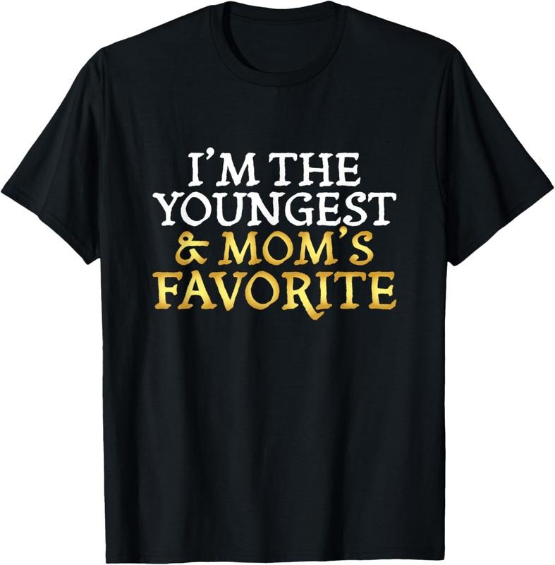 100% Cotton I'm The Youngest and Mom's Favorite - Funny Sibling T-Shirt Hoodie, Sweatshirt | HypeCrazeTee.com