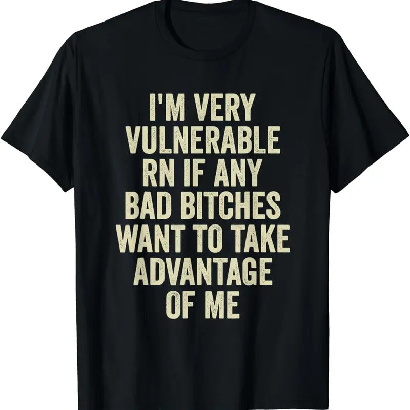 [100% Cotton]I'm Very Vulnerable Right Now If Any Bad Funny vulnerable rn T-Shirt Hoodie, Sweatshirt | HypeCrazeTee.com