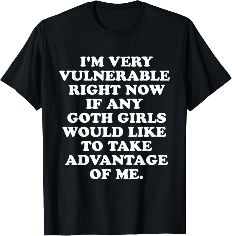 100% Cotton I'M Very Vulnerable Right Now If Any Goth T-Shirts, Hoodie, Sweatshirt