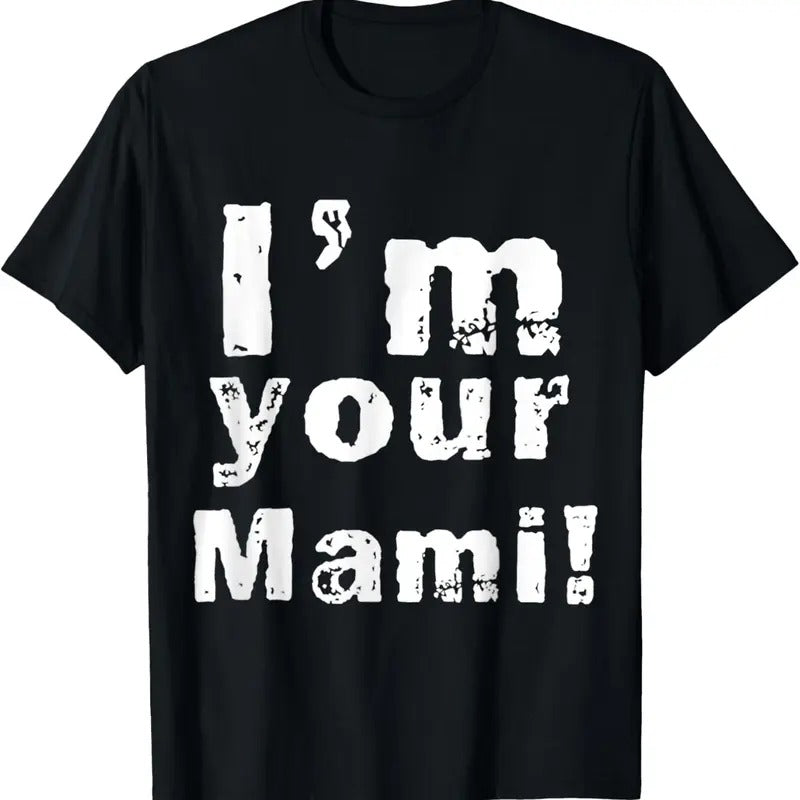 100% Cotton I'm Your Mami Mom Mama Funny Mother's Day , Mother's Day T-Shirt Hoodie, Sweatshirt | HypeCrazeTee.com