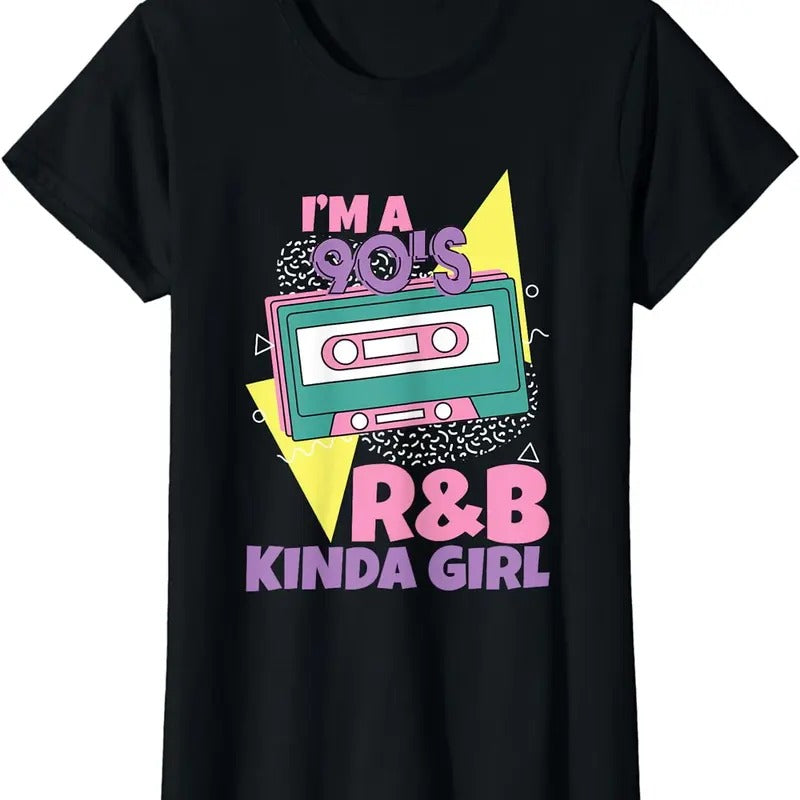 [100% Cotton]I'm a 90's R'b Kinda Girl --- T-Shirt Hoodie, Sweatshirt | HypeCrazeTee.com