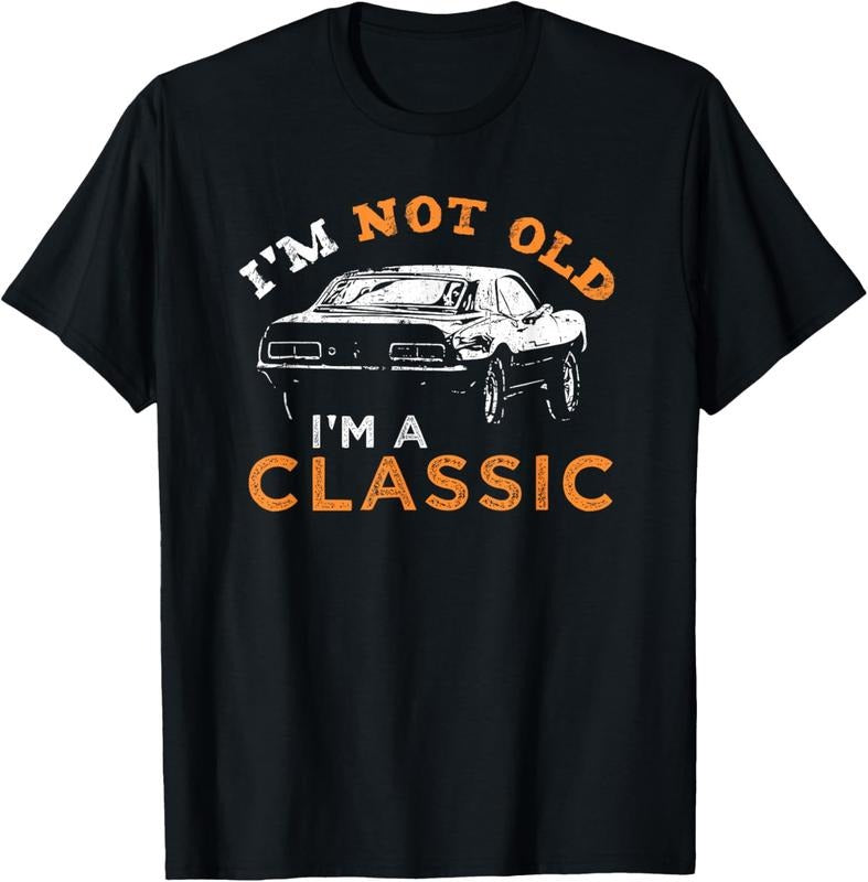 100% Cotton I'm not old I'm Classic - Car T-Shirt Hoodie, Sweatshirt | HypeCrazeTee.com