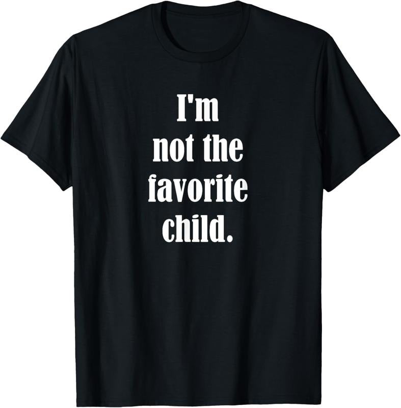100% Cotton I'm the not favorite  T-Shirt Hoodie, Sweatshirt | HypeCrazeTee.com
