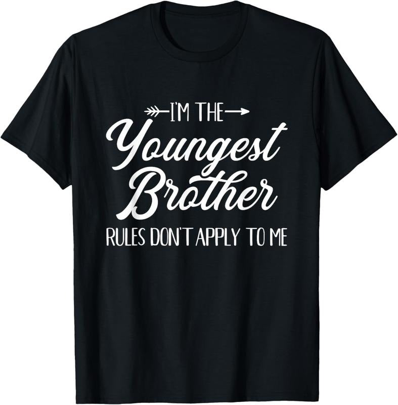 100% Cotton I'm the youngest brother rules not apply to me T-Shirt Hoodie, Sweatshirt | HypeCrazeTee.com