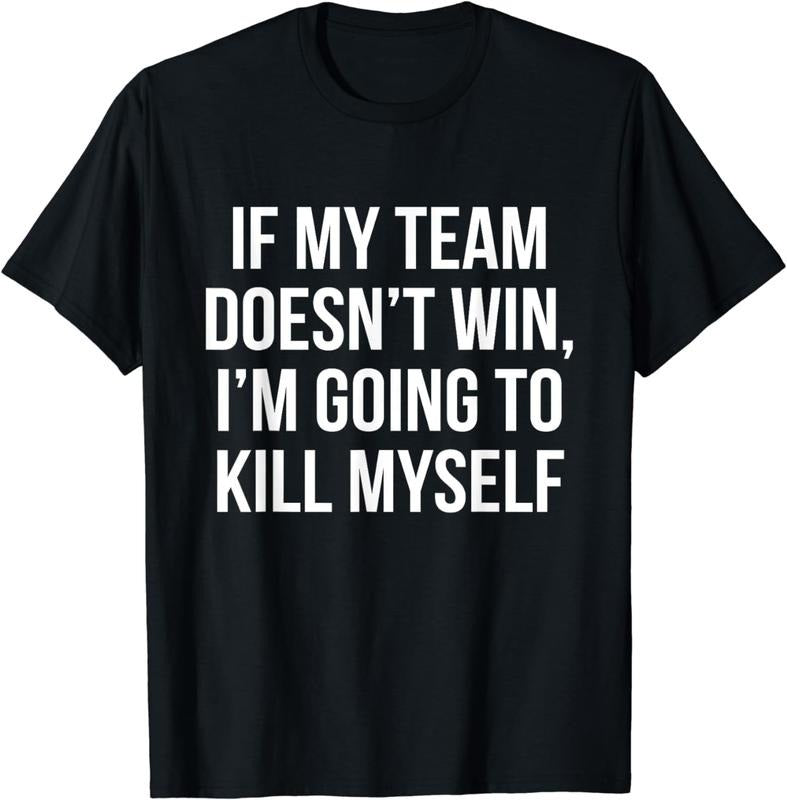 [100% Cotton]If My Team Doesn'T Win Funny Sarcastic Sports Fan Humor T Shirtstyle{N002}2 T-Shirts, Hoodie, Sweatshirt